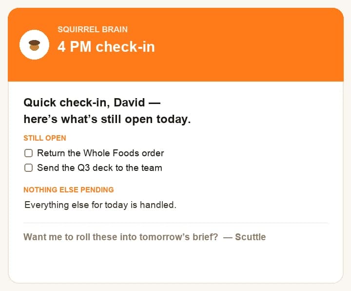 The 4 PM check-in email — what's still open today